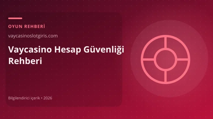 Vaycasino Hesap Güvenliği Rehberi görseli